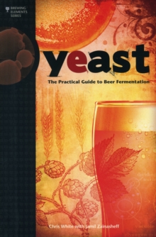 Yeast : The Practical Guide to Beer Fermentation, Paperback Book Yeast : The Practical Guide to Beer Fermentation, Paperback Book