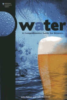 Water : A Comprehensive Guide for Brewers, Paperback Book Water : A Comprehensive Guide for Brewers, Paperback Book