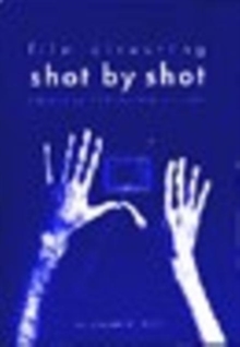 Film Directing Shot by Shot : Visualizing from Concept to Screen, Paperback Book Film Directing Shot by Shot : Visualizing from Concept to Screen, Paperback Book