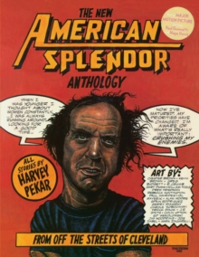 The New American Splendor Anthology : From Off the Streets of Cleveland, Paperback Book The New American Splendor Anthology : From Off the Streets of Cleveland, Paperback Book