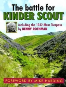 The Battle for Kinder Scout : Including the 1932 Mass Trespass, Paperback Book The Battle for Kinder Scout : Including the 1932 Mass Trespass, Paperback Book