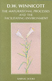 The Maturational Processes and the Facilitating Environment : Studies in the Theory of Emotional Development, Paperback Book The Maturational Processes and the Facilitating Environment : Studies in the Theory of Emotional Development, Paperback Book