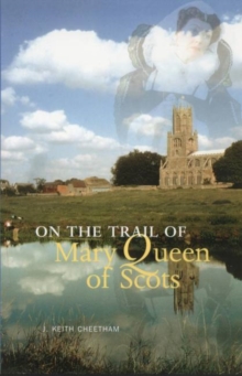 On the Trail of Mary Queen of Scots, Paperback Book On the Trail of Mary Queen of Scots, Paperback Book