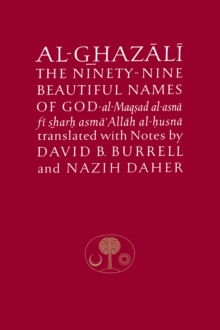 Al-Ghazali on the Ninety-Nine Beautiful Names of God : Al-Maqsad Al-Asna Fi Sharh Asma' Allah Al-Husna, Paperback Book Al-Ghazali on the Ninety-Nine Beautiful Names of God : Al-Maqsad Al-Asna Fi Sharh Asma' Allah Al-Husna, Paperback Book