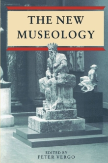 The New Museology, Paperback The New Museology, Paperback