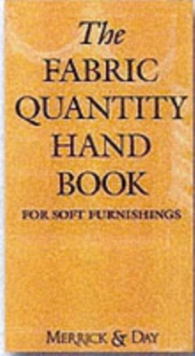 The Fabric Quantity Handbook : For Drapes, Curtains and Soft Furnishings Metric Measurement, Hardback Book The Fabric Quantity Handbook : For Drapes, Curtains and Soft Furnishings Metric Measurement, Hardback Book