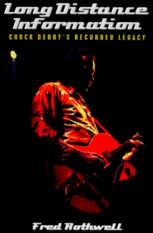 Long Distance Information : Chuck Berry's Recorded Legacy, Paperback Book Long Distance Information : Chuck Berry's Recorded Legacy, Paperback Book