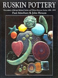 Ruskin Pottery : Pottery of Edward Richard Taylor and William Howson Taylor, 1898-1933, Hardback Book Ruskin Pottery : Pottery of Edward Richard Taylor and William Howson Taylor, 1898-1933, Hardback Book