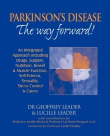Parkinson's Disease - the Way Forward! : An Integrated Approach Including Drugs, Surgery, Nutrition, Bowel and Muscle Function, Self Esteem, Sexuality, Stress Control and Carers, Paperback Parkinson's Disease - the Way Forward! : An Integrated Approach Including Drugs, Surgery, Nutrition, Bowel and Muscle Function, Self Esteem, Sexuality, Stress Control and Carers, Paperback