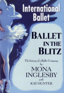 Ballet in the Blitz : The History of a Ballet Company, Paperback Book Ballet in the Blitz : The History of a Ballet Company, Paperback Book