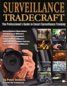 Surveillance Tradecraft : The Professional's Guide to Surveillance Training, Paperback Book Surveillance Tradecraft : The Professional's Guide to Surveillance Training, Paperback Book