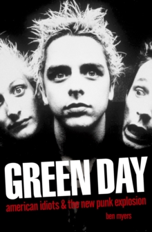 "Green Day" : American Idiots and the New Punk Explosion, Paperback "Green Day" : American Idiots and the New Punk Explosion, Paperback