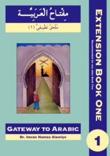 Gateway to Arabic Extension : First Extension Bk. 1, Paperback Book Gateway to Arabic Extension : First Extension Bk. 1, Paperback Book