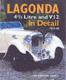 Lagonda in Detail : 4 1/2 Litre and V12, 1933-40, Hardback Lagonda in Detail : 4 1/2 Litre and V12, 1933-40, Hardback