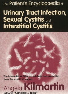 The Patient's Encyclopaedia of Cystitis, Sexual Cystitis, Interstitial Cystitis, Paperback Book The Patient's Encyclopaedia of Cystitis, Sexual Cystitis, Interstitial Cystitis, Paperback Book