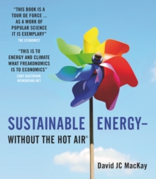 Sustainable Energy - Without the Hot Air, Paperback Sustainable Energy - Without the Hot Air, Paperback