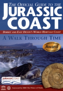 The Official Guide to the Jurassic Coast : Dorset and East Devon's World Heritage Coast, Paperback Book The Official Guide to the Jurassic Coast : Dorset and East Devon's World Heritage Coast, Paperback Book