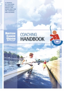 British Canoe Union Coaching Handbook, Paperback Book British Canoe Union Coaching Handbook, Paperback Book