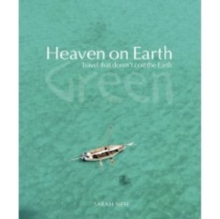 Heaven on Earth Green : Travel That Doesn't Cost the Earth, Paperback Book Heaven on Earth Green : Travel That Doesn't Cost the Earth, Paperback Book