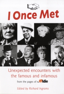 I Once Met : A Collection of Chance Meetings from "The Oldie", Paperback I Once Met : A Collection of Chance Meetings from "The Oldie", Paperback