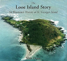 The Looe Island Story : An Illustrated History of St. George's Island, Paperback Book The Looe Island Story : An Illustrated History of St. George's Island, Paperback Book