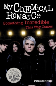 My Chemical Romance : Something Incredible This Way Comes, Paperback Book My Chemical Romance : Something Incredible This Way Comes, Paperback Book