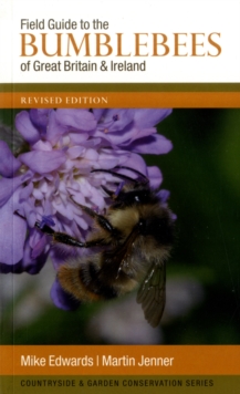 Field Guide to the Bumblebees of Great Britain and Ireland, Paperback Field Guide to the Bumblebees of Great Britain and Ireland, Paperback