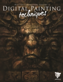 Digital Painting Techniques : Practical Techniques of Digital Art Masters v. 2, Undefined Book Digital Painting Techniques : Practical Techniques of Digital Art Masters v. 2, Undefined Book