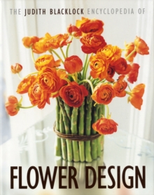 The Judith Blacklock Encyclopedia of Flower Design, Hardback Book The Judith Blacklock Encyclopedia of Flower Design, Hardback Book