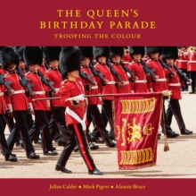 The Queen's Birthday Parade : Trooping the Colour, Hardback Book The Queen's Birthday Parade : Trooping the Colour, Hardback Book