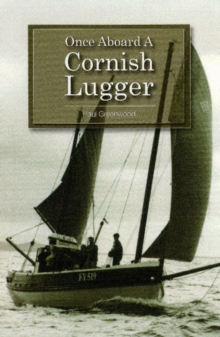 Once Aboard a Cornish Lugger, Paperback Once Aboard a Cornish Lugger, Paperback