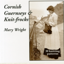 Cornish Guernseys and Knit-frocks, Paperback Book Cornish Guernseys and Knit-frocks, Paperback Book