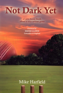 Not Dark Yet : A Very Funny Book About a Very Serious Game, Paperback Book Not Dark Yet : A Very Funny Book About a Very Serious Game, Paperback Book
