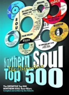 The Definitive Northern Soul Top 500 : Northern Soul Top 500, Paperback The Definitive Northern Soul Top 500 : Northern Soul Top 500, Paperback