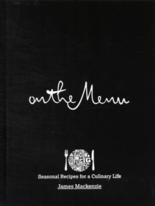 On The Menu : Seasonal Recipes for a Culinary Life, Hardback Book On The Menu : Seasonal Recipes for a Culinary Life, Hardback Book
