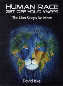 Human Race Get Off Your Knees : The Lion Sleeps No More, Paperback Human Race Get Off Your Knees : The Lion Sleeps No More, Paperback