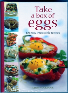 Take a Box of Eggs : 100 Easy, Irresistible Recipes, Hardback Take a Box of Eggs : 100 Easy, Irresistible Recipes, Hardback