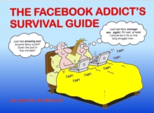 The Facebook Addict's Survival Guide, Paperback Book The Facebook Addict's Survival Guide, Paperback Book