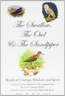 The Swallow, the Owl and the Sandpiper : Words of Courage, Wisdom and Spirit, Paperback Book The Swallow, the Owl and the Sandpiper : Words of Courage, Wisdom and Spirit, Paperback Book