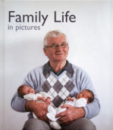 Family Life in Pictures, Hardback Book Family Life in Pictures, Hardback Book