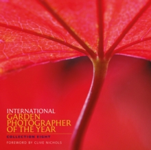 International Garden Photographer of the Year: Collection 8, Paperback International Garden Photographer of the Year: Collection 8, Paperback