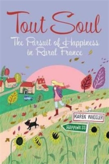 Tout Soul : The Pursuit of Happiness in Rural France, Paperback Book Tout Soul : The Pursuit of Happiness in Rural France, Paperback Book