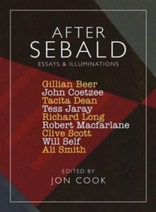 After Sebald : Essays and Illuminations, Paperback Book After Sebald : Essays and Illuminations, Paperback Book