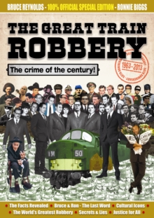 The Great Train Robbery 50th Anniversary:1963-2013, Paperback Book The Great Train Robbery 50th Anniversary:1963-2013, Paperback Book
