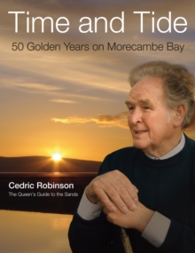 Time and Tide : 50 Golden Years on Morecambe Bay, Hardback Book Time and Tide : 50 Golden Years on Morecambe Bay, Hardback Book