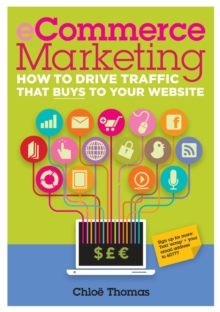 ECommerce Marketing : How to Drive Traffic That Buys to Your Website, Paperback Book ECommerce Marketing : How to Drive Traffic That Buys to Your Website, Paperback Book