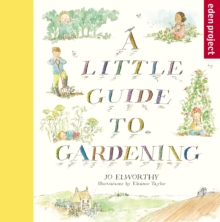 A Little Guide to Gardening, Paperback Book A Little Guide to Gardening, Paperback Book