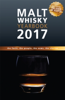 Malt Whisky Yearbook 2017 : The Facts, the People, the News, the Stories, Paperback Book Malt Whisky Yearbook 2017 : The Facts, the People, the News, the Stories, Paperback Book