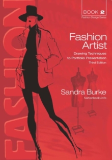 Fashion Artist : Drawing Techniques to Portfolio Presentation, Paperback Fashion Artist : Drawing Techniques to Portfolio Presentation, Paperback
