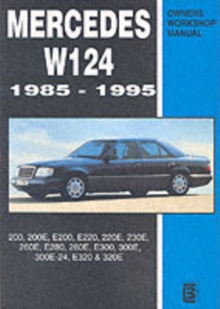 Mercedes W124 Owners Workshop Manual 1985-1995 : 200, 200E, E200, E220, 220E, 230E, 260E, E280, 280E, E300, 300E, 300E-24, E320, 320E, Paperback Book Mercedes W124 Owners Workshop Manual 1985-1995 : 200, 200E, E200, E220, 220E, 230E, 260E, E280, 280E, E300, 300E, 300E-24, E320, 320E, Paperback Book